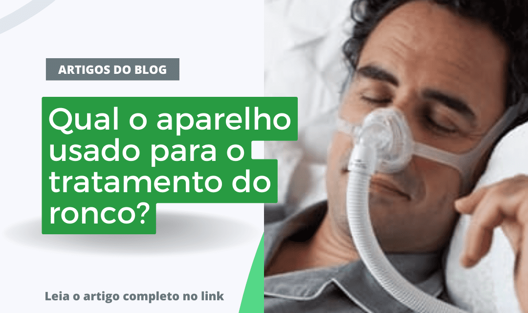 Qual o aparelho usado para o tratamento do ronco?